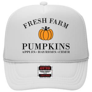 Fresh Farm Pumpkins Apples Hayrides Cider High Crown Mesh Back Trucker Hat