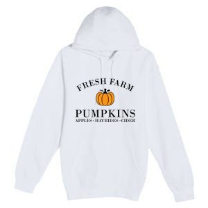 Fresh Farm Pumpkins Apples Hayrides Cider Premium Pullover Hoodie