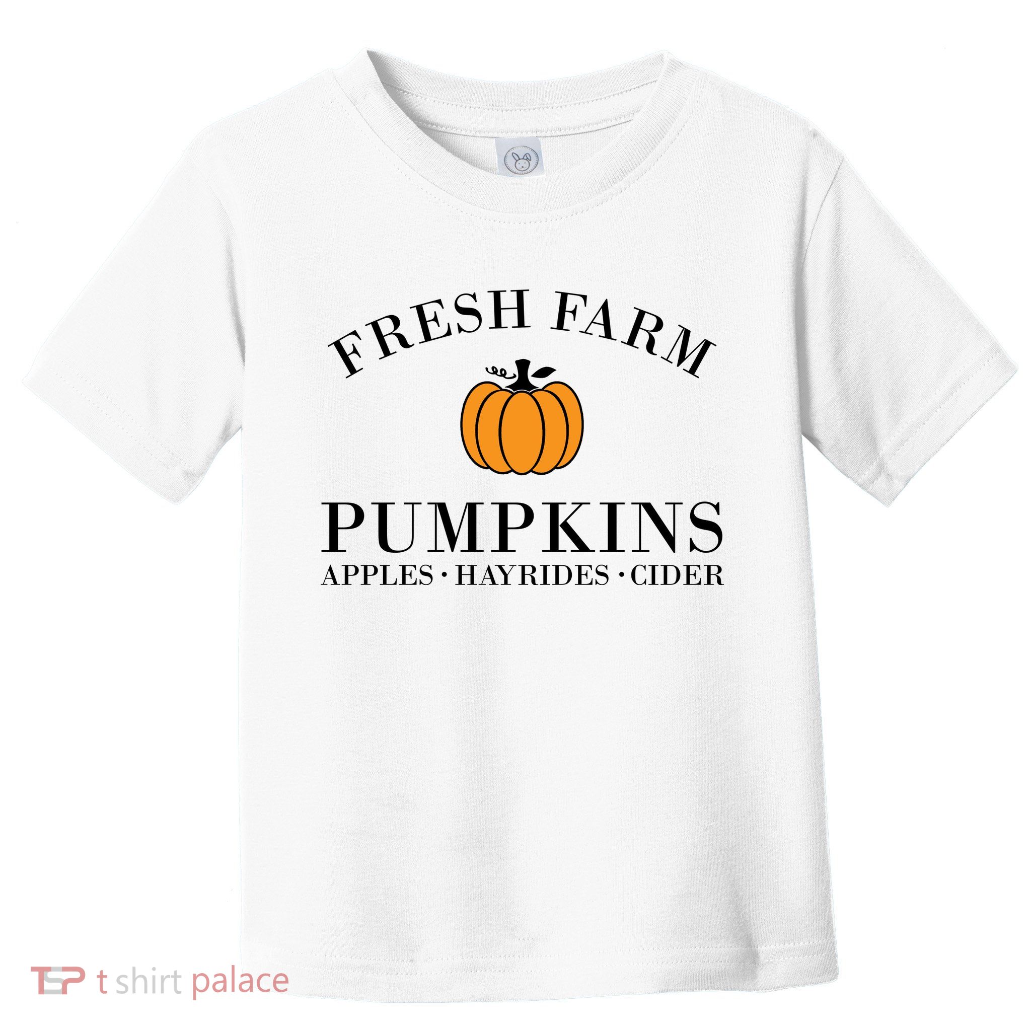 Fresh Farm Pumpkins Apples Hayrides Cider Toddler T-Shirt