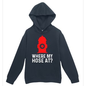 Funny Fire Pun Fire Hydrant Where My Hose At Gift Urban Pullover Hoodie