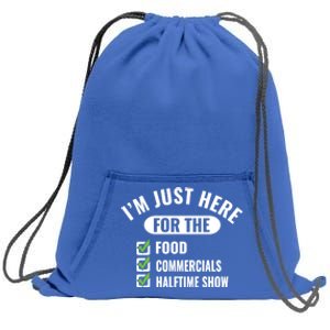 Funny Football Party I'm Just Here For The Funny Gift Sweatshirt Cinch Pack Bag