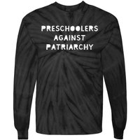 Feminist Feminism Preschoolers Against Patriarchy Tie-Dye Long Sleeve Shirt