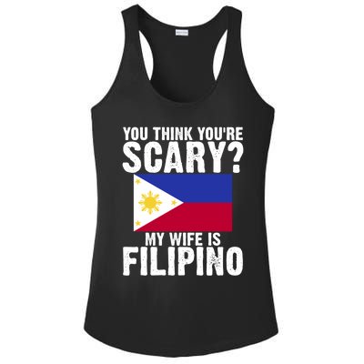 Funny Filipino Pinoy Youre Scary My Wife Is Filipino Meaningful Gift Ladies PosiCharge Competitor Racerback Tank