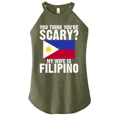 Funny Filipino Pinoy Youre Scary My Wife Is Filipino Meaningful Gift Women’s Perfect Tri Rocker Tank