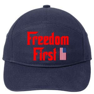 Freedom First Patriotic America First Liberty Constitution Funny Gift 7-Panel Snapback Hat