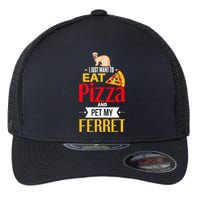 Ferret Funny Pizza Lover Pet Ferret Joke Ferret Lover Flexfit Unipanel Trucker Cap