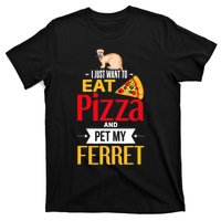 Ferret Funny Pizza Lover Pet Ferret Joke Ferret Lover T-Shirt