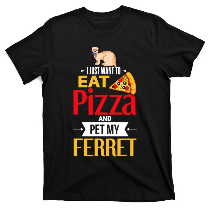 Ferret Funny Pizza Lover Pet Ferret Joke Ferret Lover T-Shirt