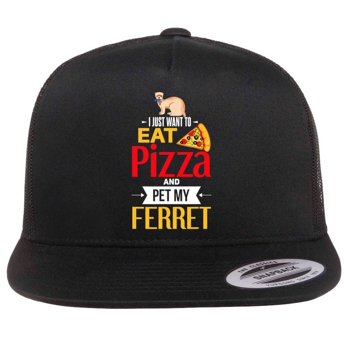 Ferret Funny Pizza Lover Pet Ferret Joke Ferret Lover Flat Bill Trucker Hat