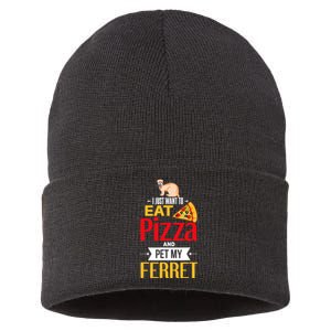 Ferret Funny Pizza Lover Pet Ferret Joke Ferret Lover Sustainable Knit Beanie