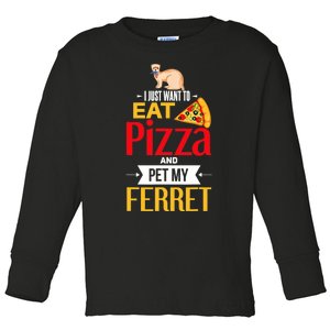 Ferret Funny Pizza Lover Pet Ferret Joke Ferret Lover Toddler Long Sleeve Shirt