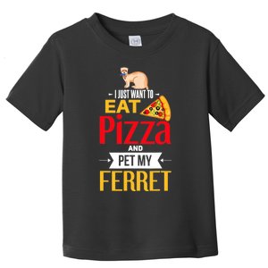 Ferret Funny Pizza Lover Pet Ferret Joke Ferret Lover Toddler T-Shirt