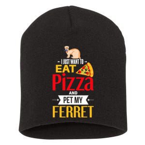 Ferret Funny Pizza Lover Pet Ferret Joke Ferret Lover Short Acrylic Beanie