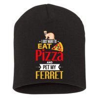 Ferret Funny Pizza Lover Pet Ferret Joke Ferret Lover Short Acrylic Beanie