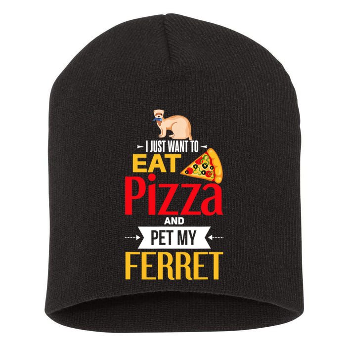 Ferret Funny Pizza Lover Pet Ferret Joke Ferret Lover Short Acrylic Beanie