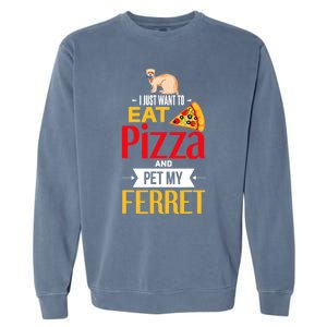 Ferret Funny Pizza Lover Pet Ferret Joke Ferret Lover Garment-Dyed Sweatshirt