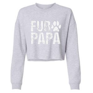 Funny Fur Papa Pet Lover Dog Dad Fathers Day Cropped Pullover Crew