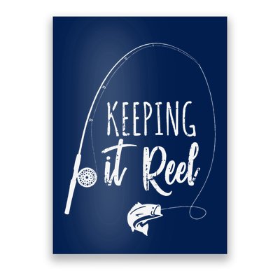 Funny Fishing Pole Keeping It Reel Joke Gift Poster