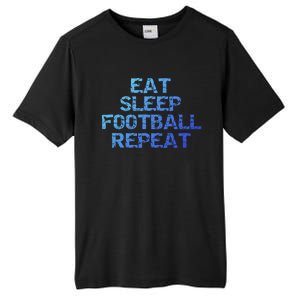 Funny Football Player Gift Eat Sleep Football Repeat Gift Tall Fusion ChromaSoft Performance T-Shirt