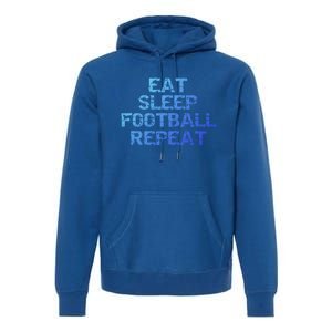 Funny Football Player Gift Eat Sleep Football Repeat Gift Premium Hoodie