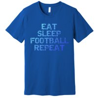 Funny Football Player Gift Eat Sleep Football Repeat Gift Premium T-Shirt