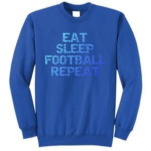 Funny Football Player Gift Eat Sleep Football Repeat Gift Tall Sweatshirt