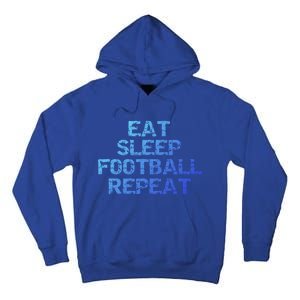 Funny Football Player Gift Eat Sleep Football Repeat Gift Tall Hoodie