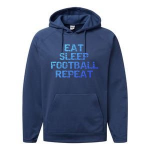 Funny Football Player Gift Eat Sleep Football Repeat Gift Performance Fleece Hoodie