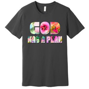 Floral Flower Print God Has A Plan Premium T-Shirt