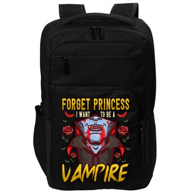 Funny Forget Princess I Want To Be A Vampire Halloween Gift Impact Tech Backpack