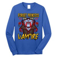 Funny Forget Princess I Want To Be A Vampire Halloween Gift Long Sleeve Shirt