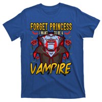 Funny Forget Princess I Want To Be A Vampire Halloween Gift T-Shirt