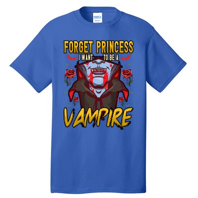 Funny Forget Princess I Want To Be A Vampire Halloween Gift Tall T-Shirt