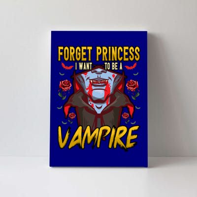 Funny Forget Princess I Want To Be A Vampire Halloween Gift Canvas