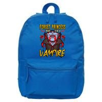 Funny Forget Princess I Want To Be A Vampire Halloween Gift 16 in Basic Backpack