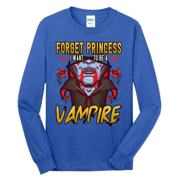 Funny Forget Princess I Want To Be A Vampire Halloween Gift Tall Long Sleeve T-Shirt