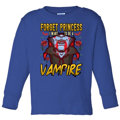 Funny Forget Princess I Want To Be A Vampire Halloween Gift Toddler Long Sleeve Shirt