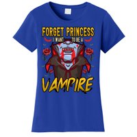 Funny Forget Princess I Want To Be A Vampire Halloween Gift Women's T-Shirt