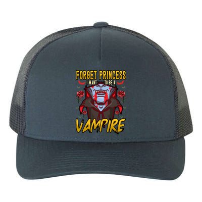 Funny Forget Princess I Want To Be A Vampire Halloween Gift Yupoong Adult 5-Panel Trucker Hat