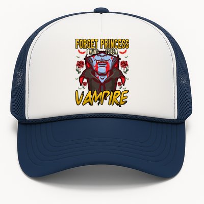 Funny Forget Princess I Want To Be A Vampire Halloween Gift Trucker Hat