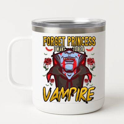 Funny Forget Princess I Want To Be A Vampire Halloween Gift 12 oz Stainless Steel Tumbler Cup