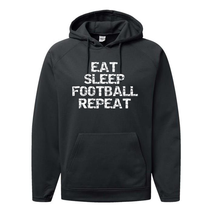 Funny Football Player Gift For Men Eat Sleep Football Repeat Meaningful Gift Performance Fleece Hoodie