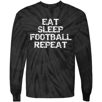 Funny Football Player Gift For Men Eat Sleep Football Repeat Meaningful Gift Tie-Dye Long Sleeve Shirt