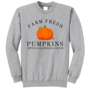 Farm Fresh Pumpkins Apples Hayrides Cider Thanksgiving Fall Tall Sweatshirt