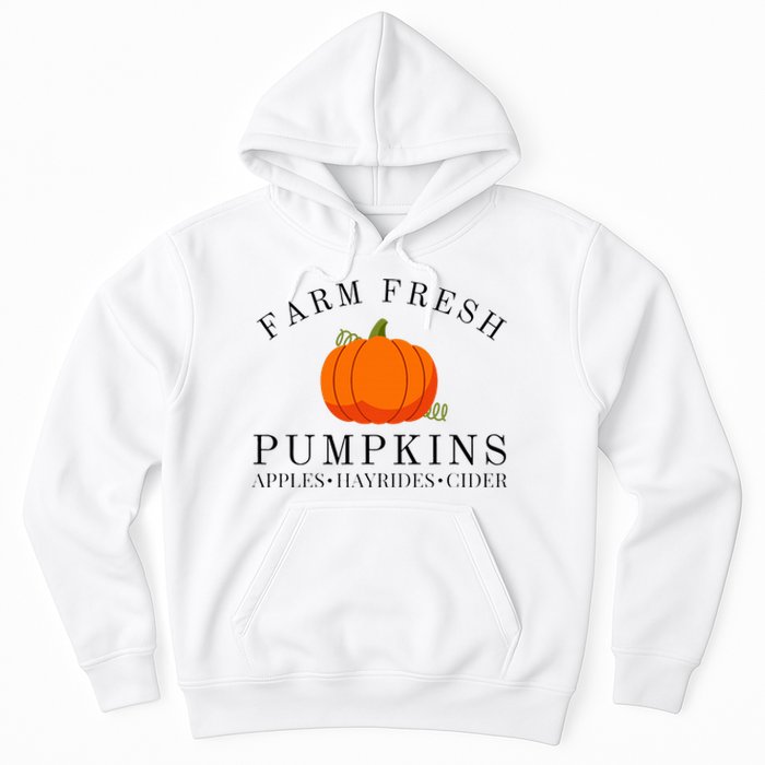 Farm Fresh Pumpkins Apples Hayrides Cider Thanksgiving Fall Hoodie