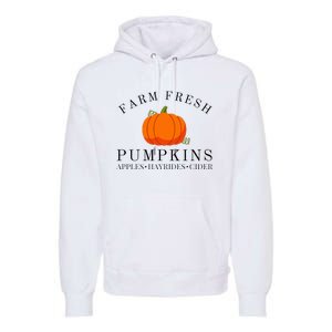 Farm Fresh Pumpkins Apples Hayrides Cider Thanksgiving Fall Premium Hoodie