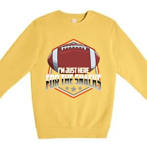 Funny Football Pun / I Am Just Here For The Snacks Meaningful Gift Premium Crewneck Sweatshirt