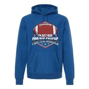 Funny Football Pun / I Am Just Here For The Snacks Meaningful Gift Premium Hoodie