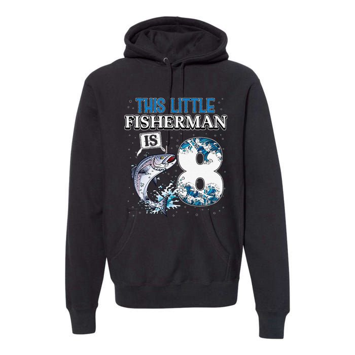 Funny Fishing Party 8 Year Old Birthday Fisherman 8th Fisher Premium Hoodie