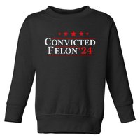 Felon24 Funny Pro Trump 2024 Campaign Toddler Sweatshirt